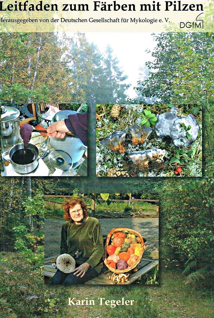 Leitfaden zum Färben mit Pilzen - Karin Tegeler (Literatur)