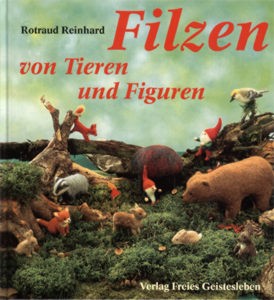Filzen von heimischen Tieren - Rotraud Reinhard (Literatur)