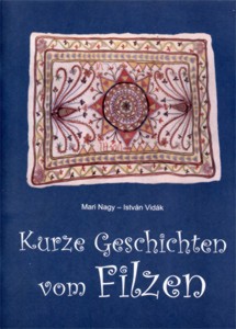 Kurze Geschichten vom Filzen - Mari Nagy, István Vidák (Literatur)
