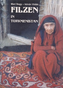 Filzen in Turkmenistan - Mari Nagy, István Vidák (Literatur)